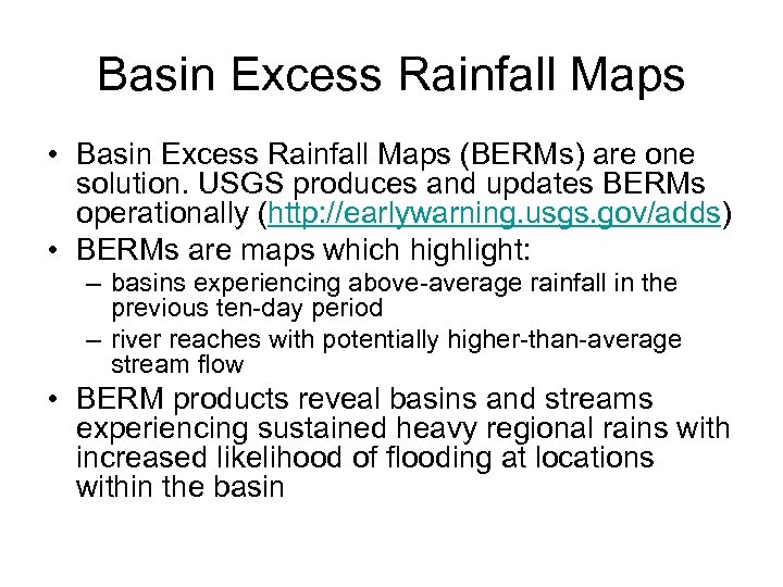 Basin Excess Rainfall Maps • Basin Excess Rainfall Maps (BERMs) are one solution. USGS