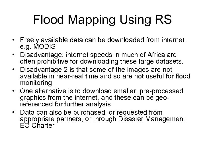 Flood Mapping Using RS • Freely available data can be downloaded from internet, e.