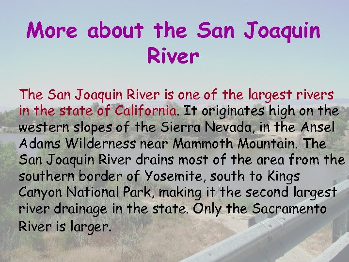 More about the San Joaquin River The San Joaquin River is one of the