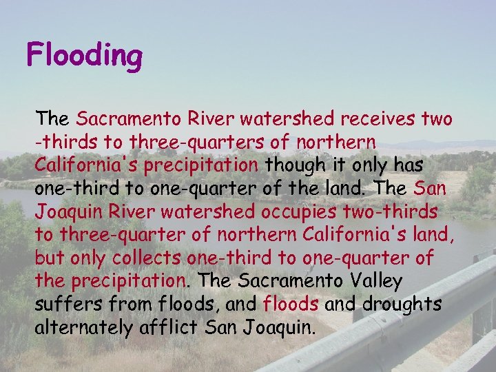 Flooding The Sacramento River watershed receives two -thirds to three-quarters of northern California's precipitation