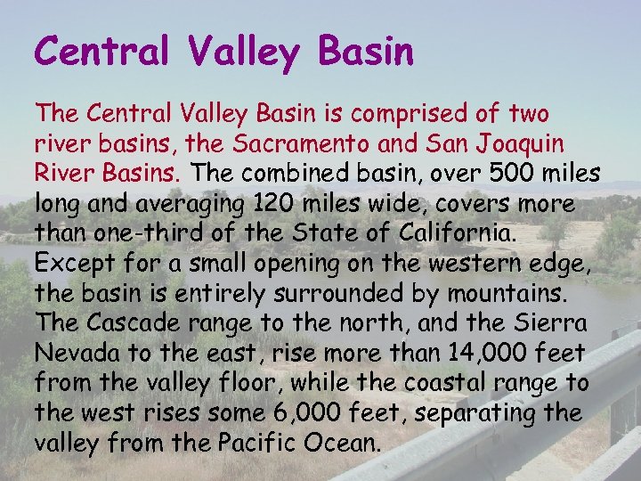 Central Valley Basin The Central Valley Basin is comprised of two river basins, the