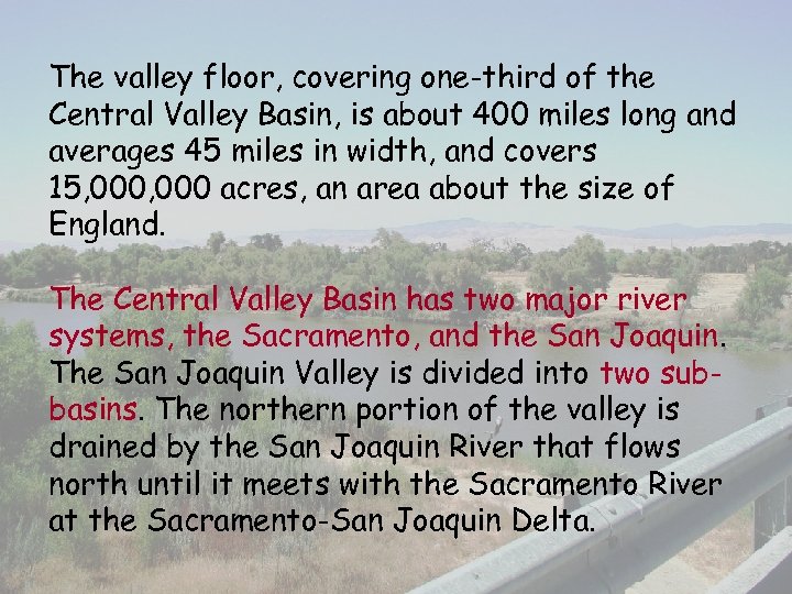 The valley floor, covering one-third of the Central Valley Basin, is about 400 miles