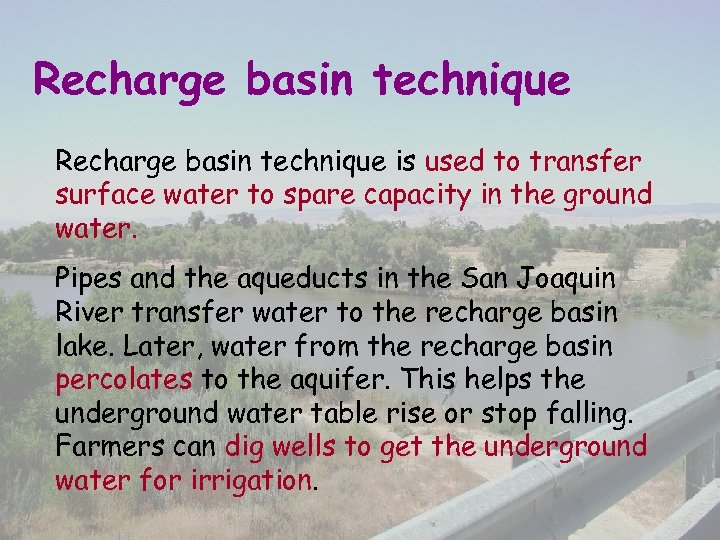 Recharge basin technique is used to transfer surface water to spare capacity in the