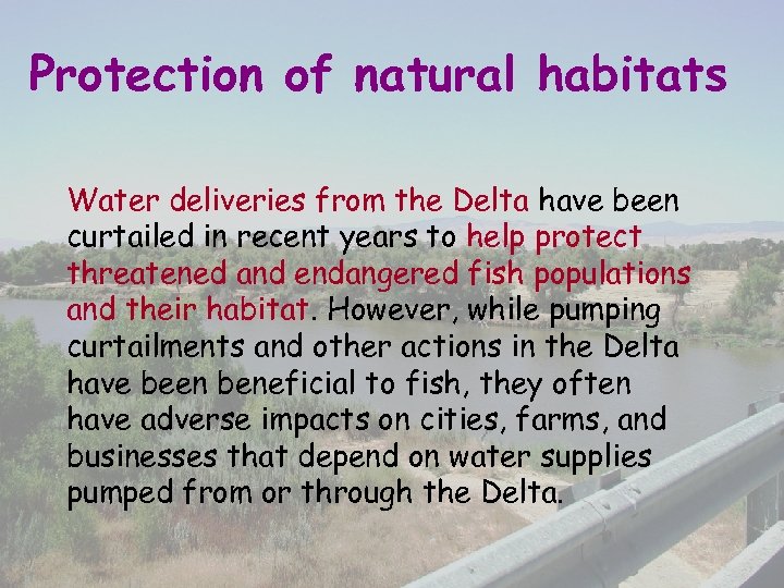 Protection of natural habitats Water deliveries from the Delta have been curtailed in recent