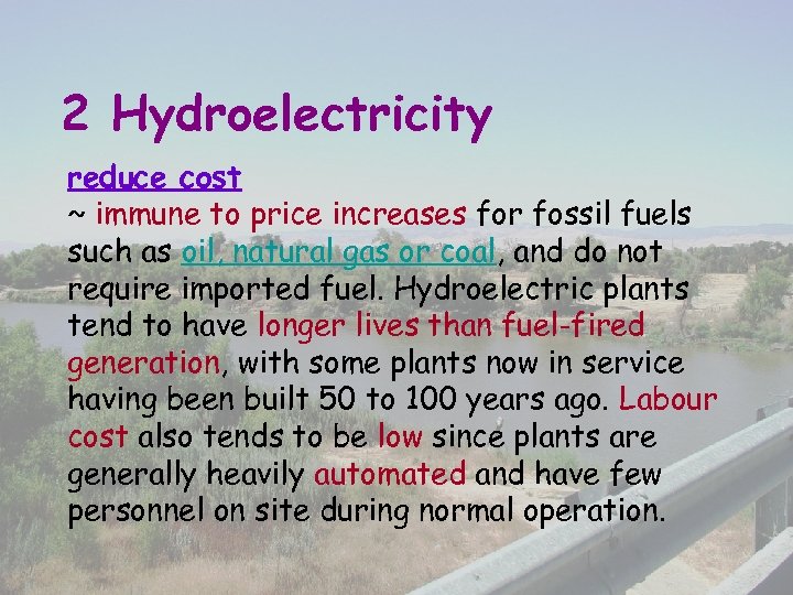2 Hydroelectricity reduce cost ~ immune to price increases for fossil fuels such as