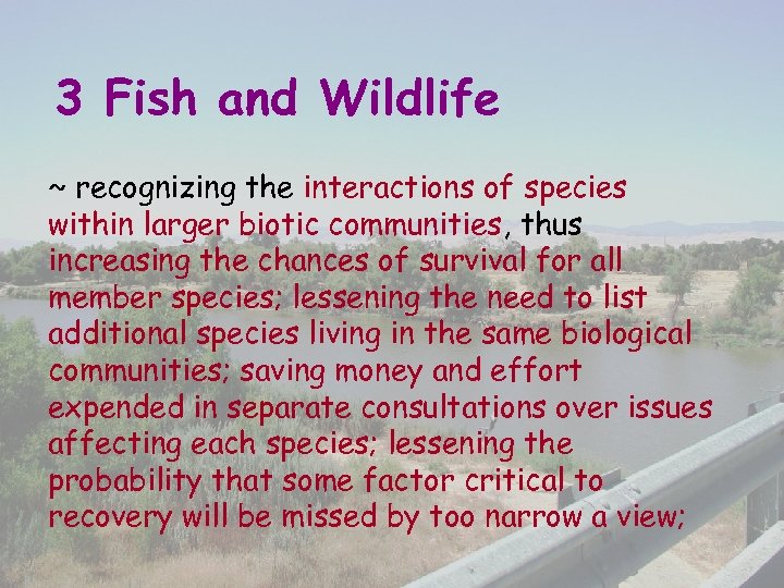 3 Fish and Wildlife ~ recognizing the interactions of species within larger biotic communities,