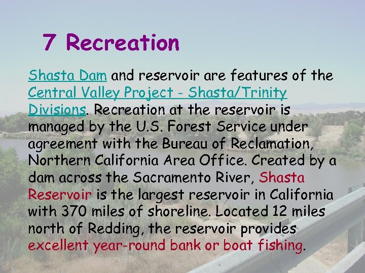 7 Recreation Shasta Dam and reservoir are features of the Central Valley Project -
