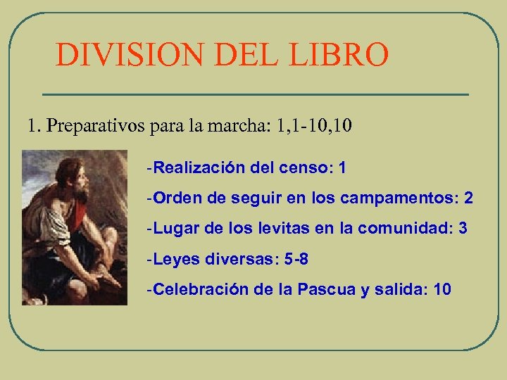 DIVISION DEL LIBRO 1. Preparativos para la marcha: 1, 1 -10, 10 -Realización del