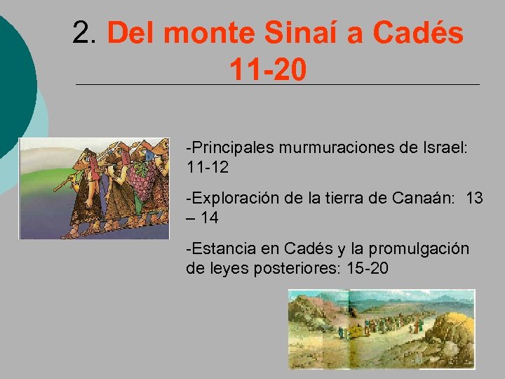 2. Del monte Sinaí a Cadés 11 -20 -Principales murmuraciones de Israel: 11 -12