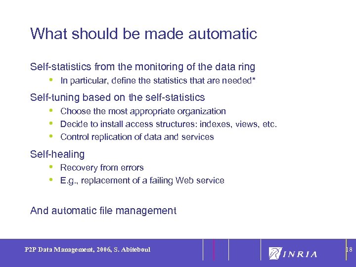 18 What should be made automatic Self-statistics from the monitoring of the data ring