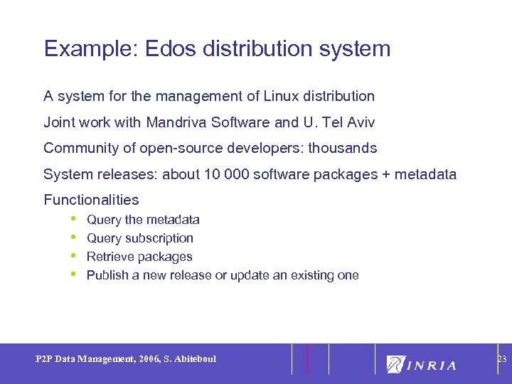 23 Example: Edos distribution system A system for the management of Linux distribution Joint