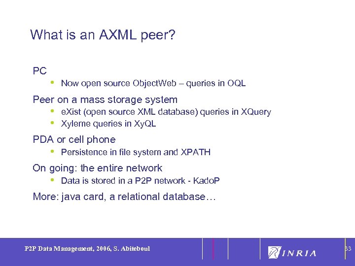 33 What is an AXML peer? PC • Now open source Object. Web –