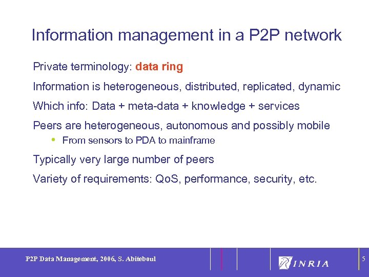 5 Information management in a P 2 P network Private terminology: data ring Information