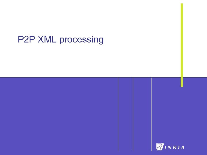 73 P 2 P XML processing 
