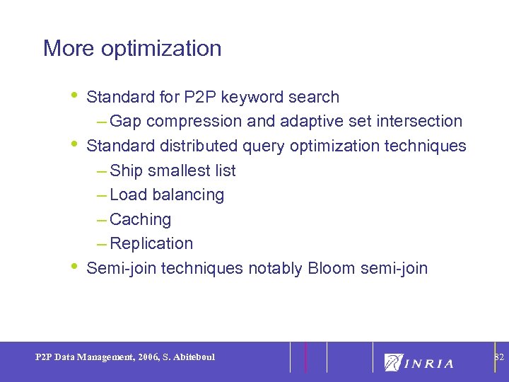 82 More optimization • • • Standard for P 2 P keyword search –