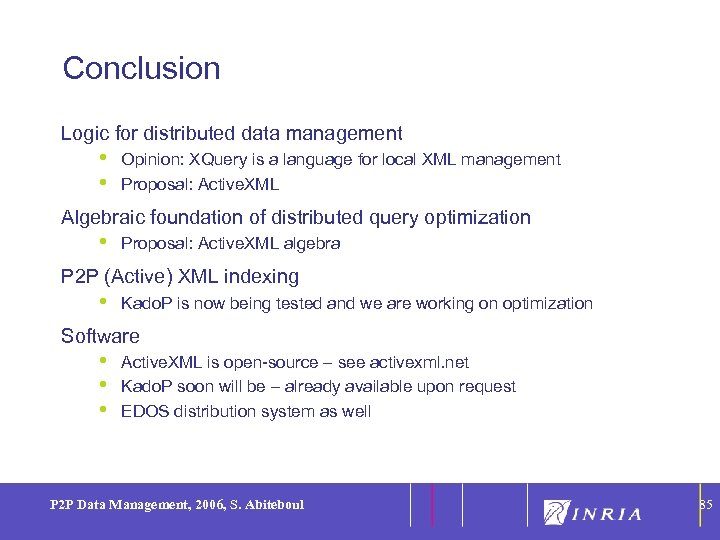 85 Conclusion Logic for distributed data management • • Opinion: XQuery is a language