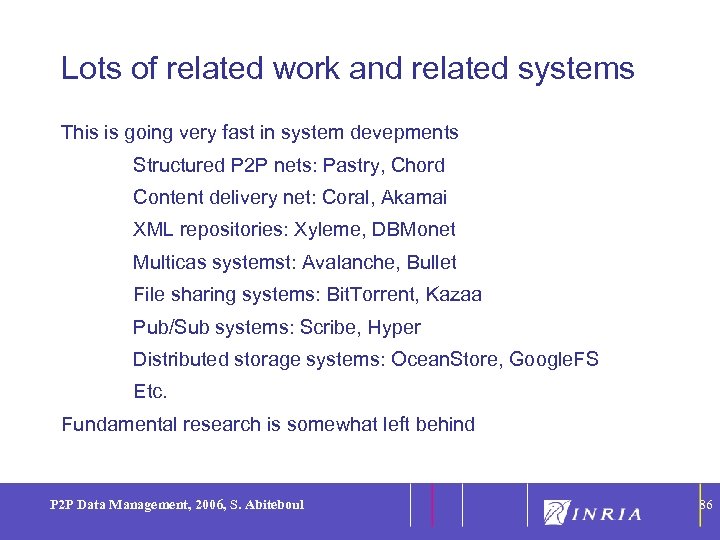 86 Lots of related work and related systems This is going very fast in