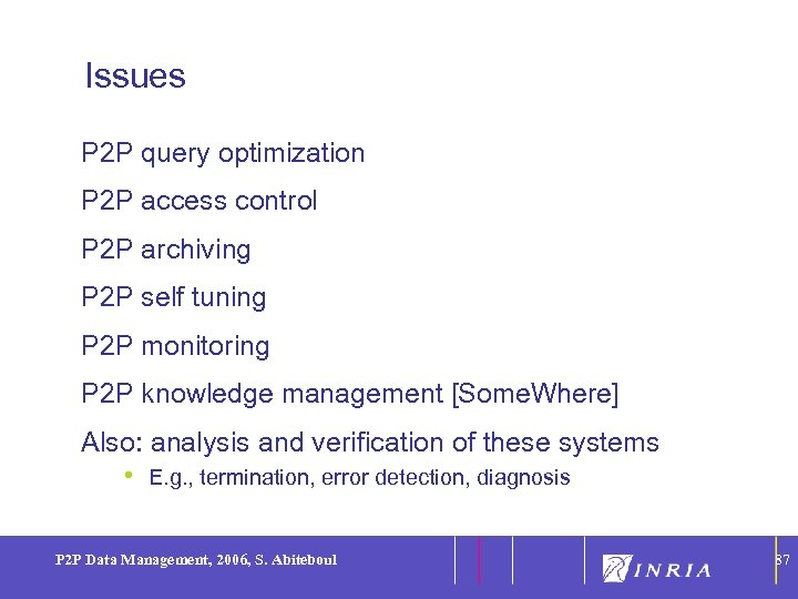 87 Issues P 2 P query optimization P 2 P access control P 2