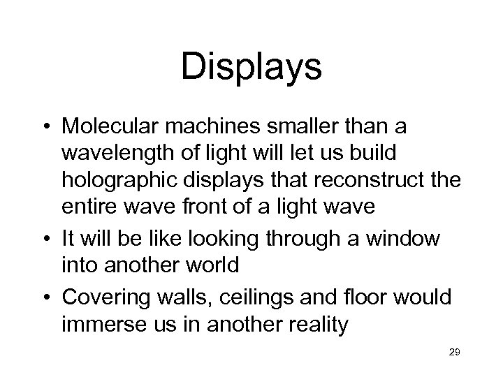 Displays • Molecular machines smaller than a wavelength of light will let us build