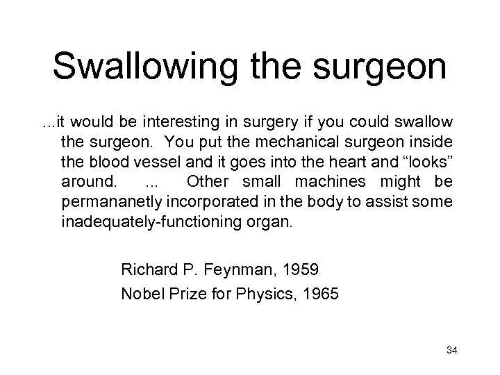 Swallowing the surgeon. . . it would be interesting in surgery if you could