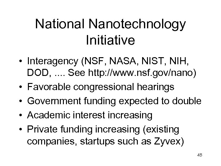 National Nanotechnology Initiative • Interagency (NSF, NASA, NIST, NIH, DOD, . . See http: