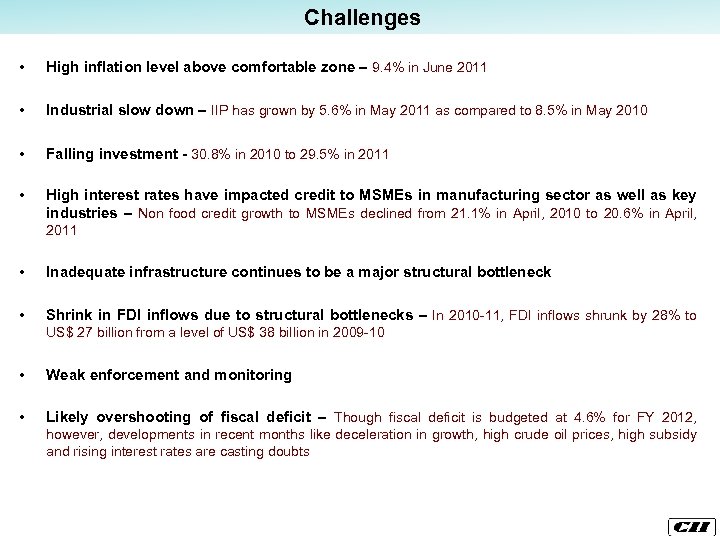 Challenges • High inflation level above comfortable zone – 9. 4% in June 2011