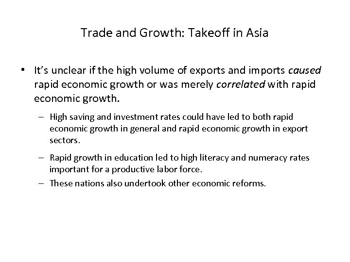 Trade and Growth: Takeoff in Asia • It’s unclear if the high volume of