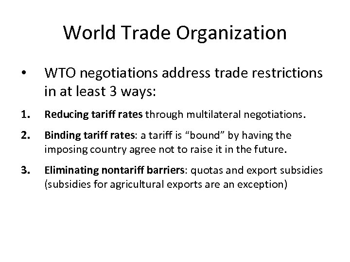 World Trade Organization • WTO negotiations address trade restrictions in at least 3 ways: