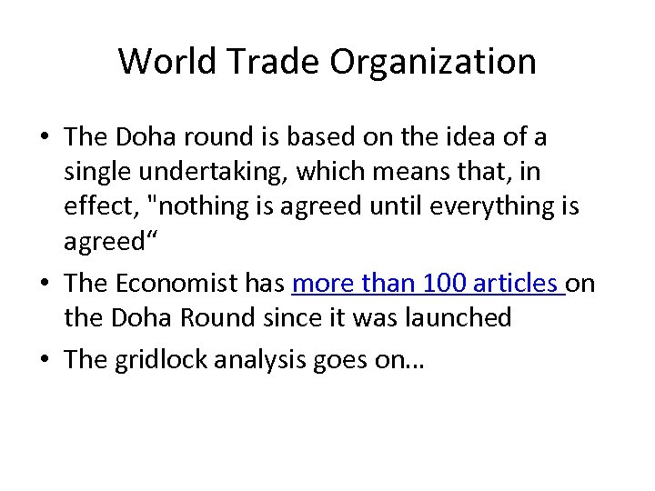 World Trade Organization • The Doha round is based on the idea of a