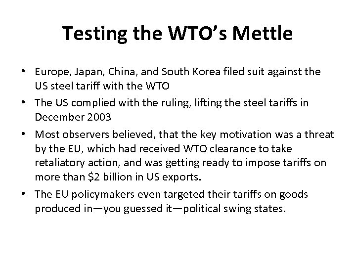 Testing the WTO’s Mettle • Europe, Japan, China, and South Korea filed suit against