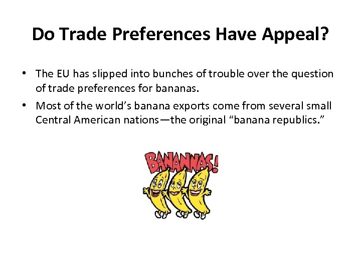 Do Trade Preferences Have Appeal? • The EU has slipped into bunches of trouble