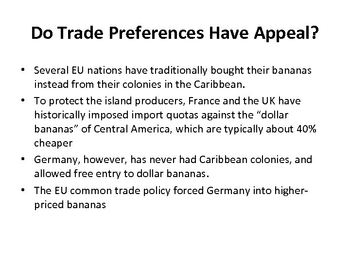 Do Trade Preferences Have Appeal? • Several EU nations have traditionally bought their bananas