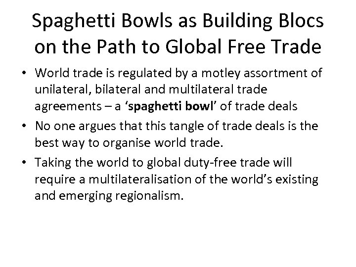 Spaghetti Bowls as Building Blocs on the Path to Global Free Trade • World