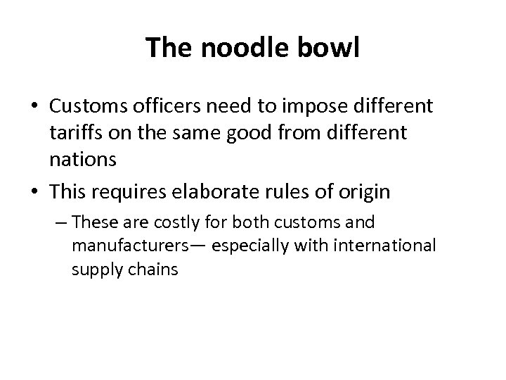 The noodle bowl • Customs officers need to impose different tariffs on the same