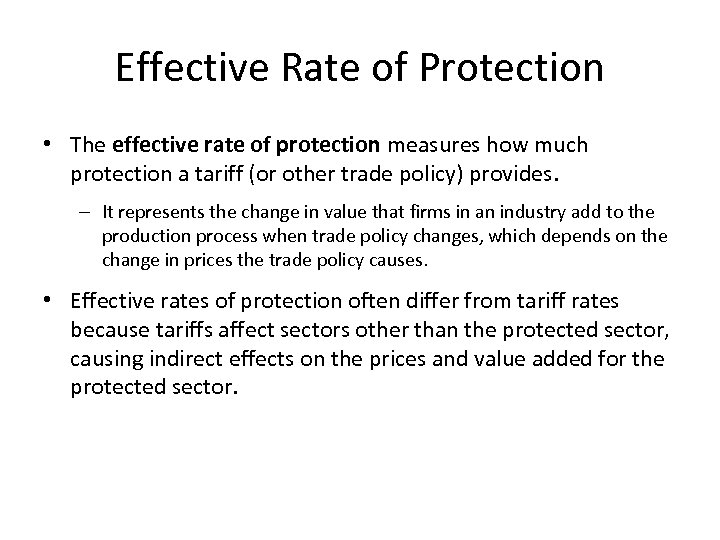 Effective Rate of Protection • The effective rate of protection measures how much protection