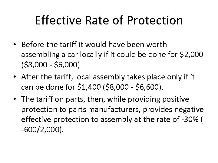 Effective Rate of Protection • Before the tariff it would have been worth assembling