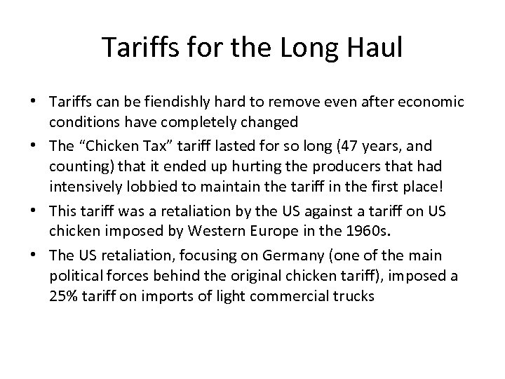 Tariffs for the Long Haul • Tariffs can be fiendishly hard to remove even