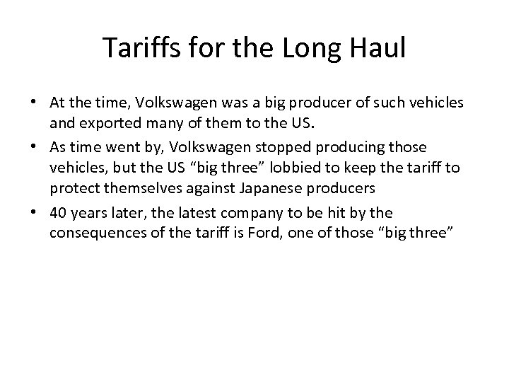 Tariffs for the Long Haul • At the time, Volkswagen was a big producer