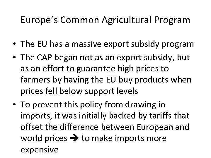 Europe’s Common Agricultural Program • The EU has a massive export subsidy program •