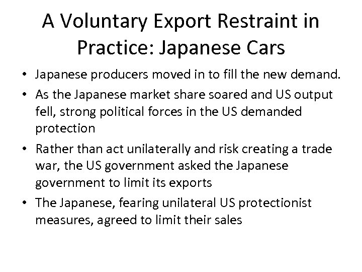 A Voluntary Export Restraint in Practice: Japanese Cars • Japanese producers moved in to