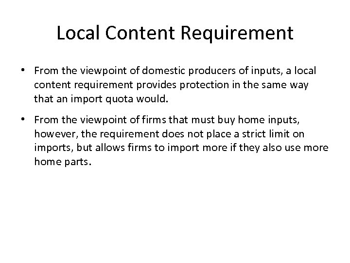 Local Content Requirement • From the viewpoint of domestic producers of inputs, a local