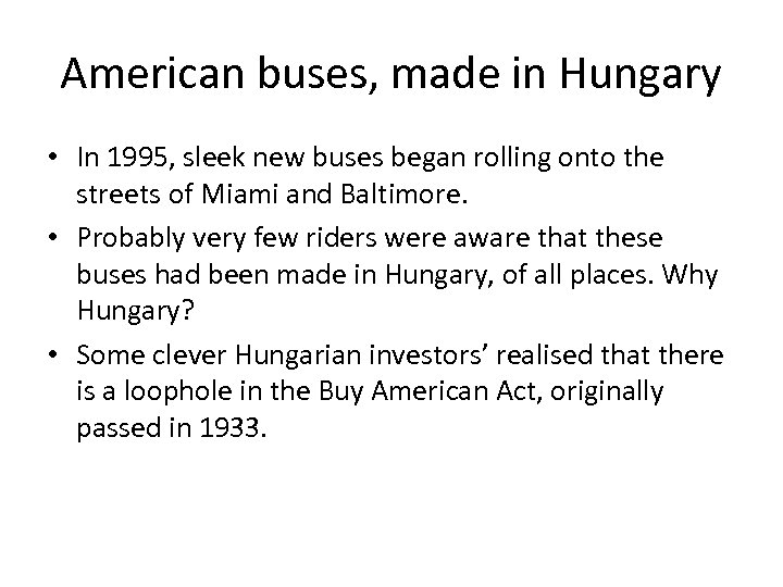 American buses, made in Hungary • In 1995, sleek new buses began rolling onto