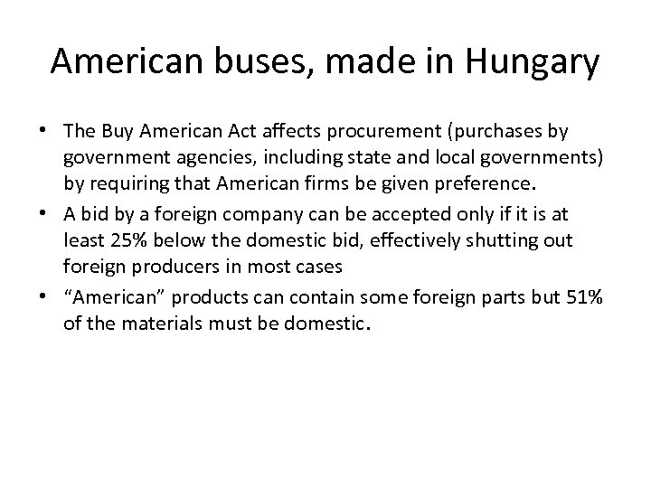 American buses, made in Hungary • The Buy American Act affects procurement (purchases by