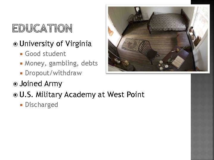  University of Virginia Good student Money, gambling, debts Dropout/withdraw Joined Army U. S.