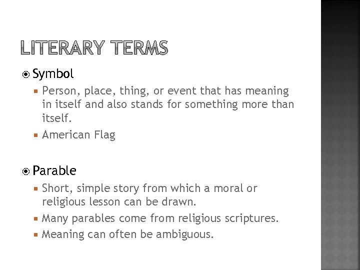  Symbol Person, place, thing, or event that has meaning in itself and also