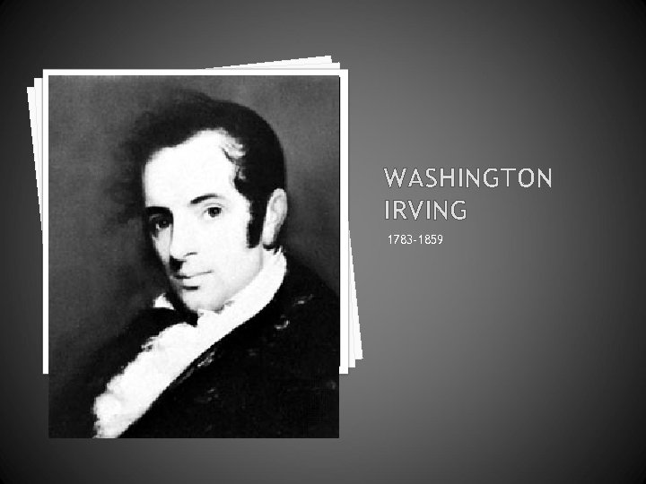 WASHINGTON IRVING 1783 -1859 