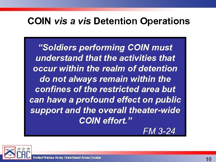 COIN vis a vis Detention Operations “Soldiers performing COIN must understand that the activities