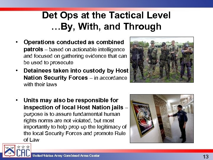Det Ops at the Tactical Level …By, With, and Through • Operations conducted as