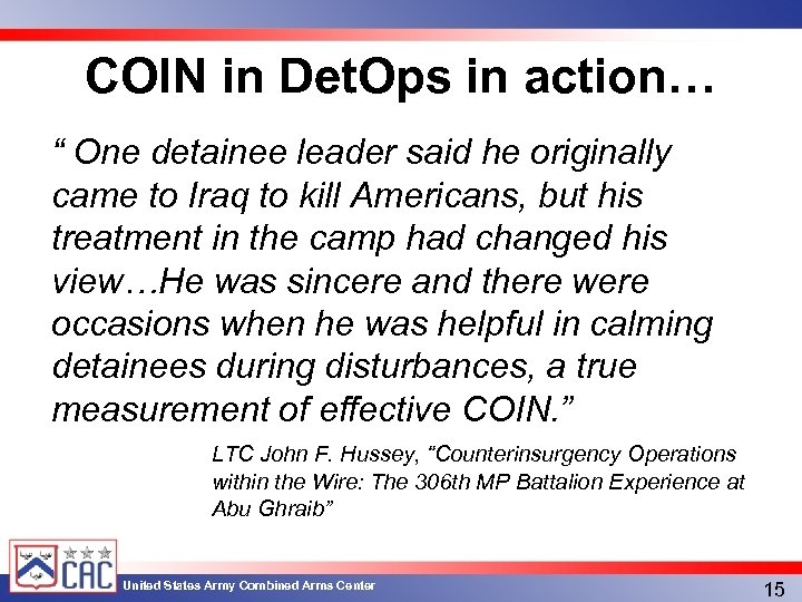 COIN in Det. Ops in action… “ One detainee leader said he originally came