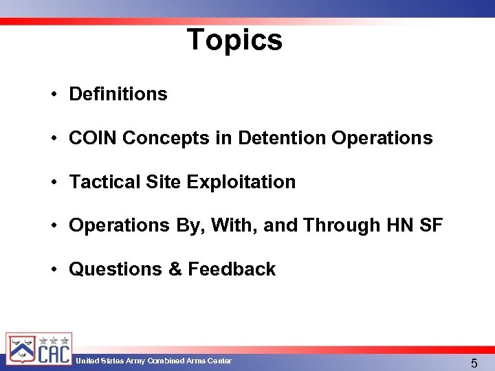 Topics • Definitions • COIN Concepts in Detention Operations • Tactical Site Exploitation •